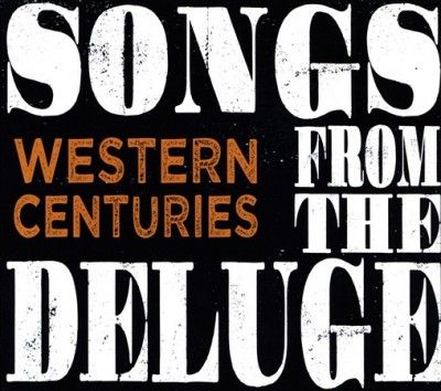 Western Centuries - Songs From The Deluge (CD)