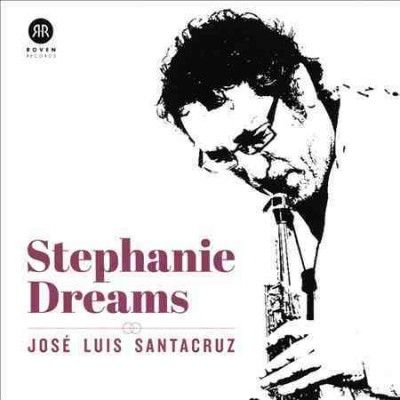 Jose Luis Santacruz - Stephanie Dreams (CD)