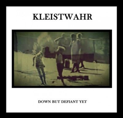 Kleistwahr - Down But Defiant Yet (CD)