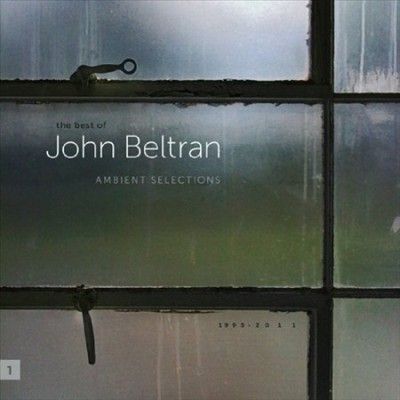 John Beltran - Ambient Selections 1995 - 2011 (Vinyl)