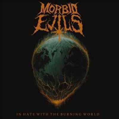 Morbid Evils - In Hate With The Burning World (Vinyl)