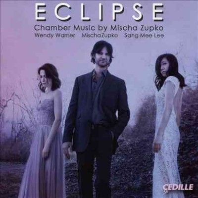 Mischa Zupko - Eclipse: Chamber Music By Mischa Zupko (CD)