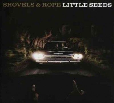 Shovels &amp; Rope - Little Seeds (CD)