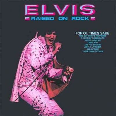Elvis Presley - Raised On Rock: For Ol Times Sake (Vinyl)