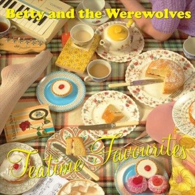 Betty And The Werewo - Tea Time Favourites (Vinyl)