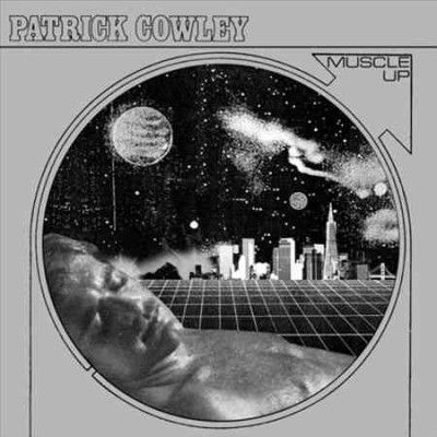 Patrick Cowley - Muscle Up (Vinyl)