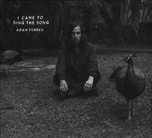 Adam Torres - I Came To Sing The Song (CD)