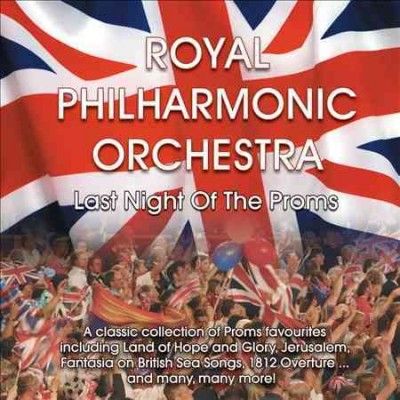 Royal Philharmonic Orchestra: Last Night of the Proms (CD / Album)