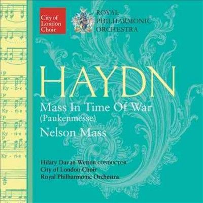 Haydn: Mass in Time of War (Paukenmesse)/Nelson Mass (CD / Album)