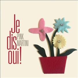 Pink Martini - Je Dis Oui (Vinyl)