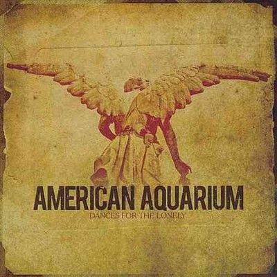 American Aquarium - Dances For The Lonely (Vinyl)