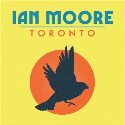 Ian Moore - Toronto (Vinyl)
