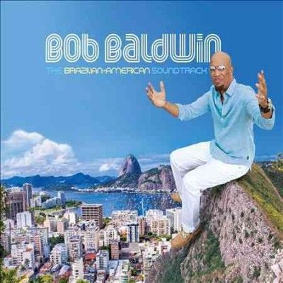 Bob Baldwin - Brazilian American Soundtrack (CD)