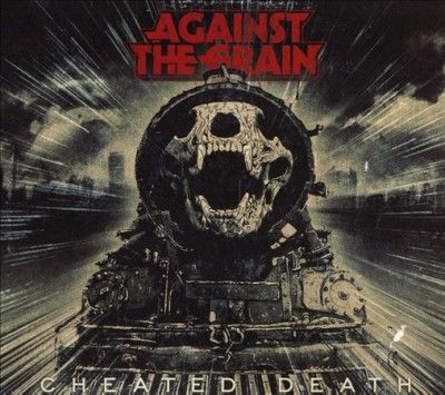 Against The Grain - Cheated Death (CD)
