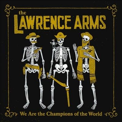 Lawrence Arms - We Are The Champions Of The World (CD)