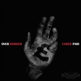 Overworked &amp; Underpaid (CD / Album)