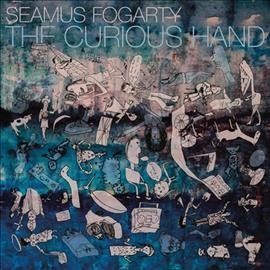 Seamus Fogarty - Curious Hand (Vinyl)