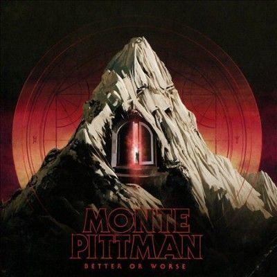 Monte Pittman - Monte Pittman: Better Or Worse (CD)