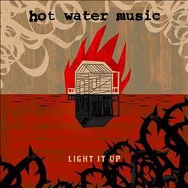 Hot Water Music - Light It Up (CD)