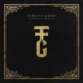 Fire From The Gods - Narrative Retold (CD)