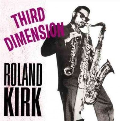 Roland Kirk - Third Dimension (Vinyl)