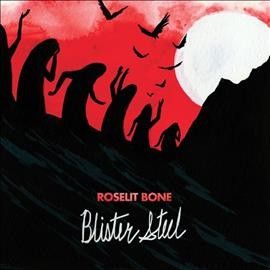 Roselit Bone - Blister Steel (Vinyl)