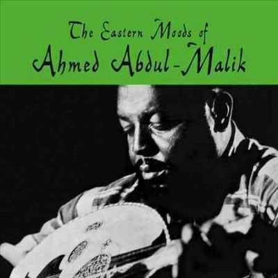 Ahmed Abdul - Malik - Eastern Moods Of Ahmed Abdul Malik (Vinyl)