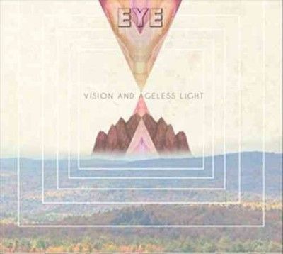 Eye - Vision And Ageless Light (Vinyl)