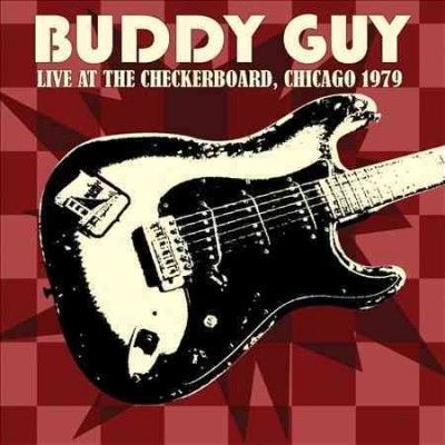 Buddy Guy - Live At The Checkerboard Lounge 1979 (CD)