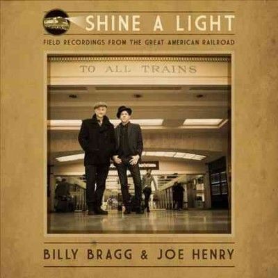 Billy Bragg - Shine A Light: Field Recordings/great (CD)