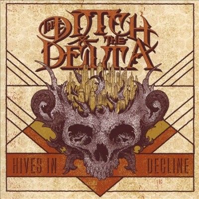 Ditch And The Delta - Hives In Decline (CD)