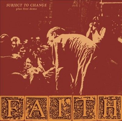Faith - Subject To Change Plus First Demo (Vinyl)