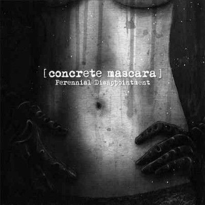 Concrete Mascara - Perennial Disappointment (CD)