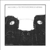 Wet Nurse - Wet Nurse/ten Thousand Miles Of Arter (CD)