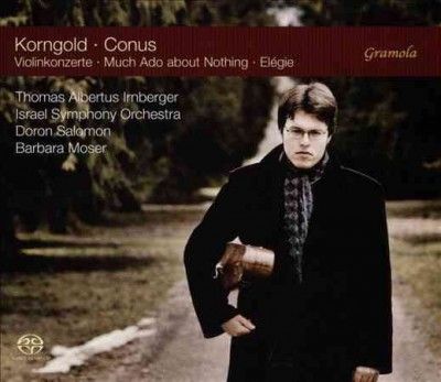 Korngold/Conus: Violinkonzerte/Much Ado About Nothing/Elégie (SACD / Hybrid)