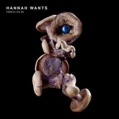 Hannah Wants - Fabriclive 89 (CD)