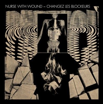 Nurse With Wound Pla - Changez Les Blockeurs (Vinyl)