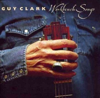 Guy Clark - Workbench Songs (Vinyl)