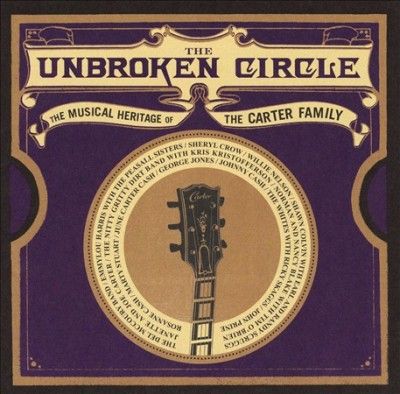 Unbroken Circle - Musical Heritage Of The Carter Family (Vinyl)