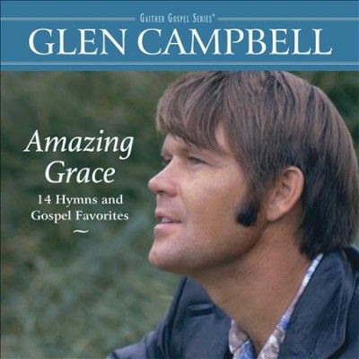 Glen Campbell - Amazing Grace: 14 Hymns And Gospel Fav (CD)