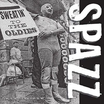 Spazz - Sweatin To The Oldies (Vinyl)