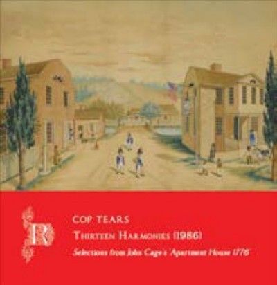 Cop Tears - Thirteen Harmonies (cage 1986) (CD)