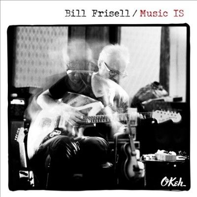 Bill Frisell - Music Is (CD)