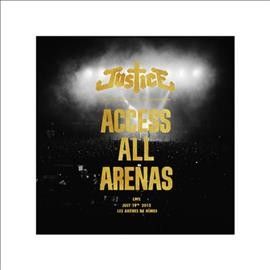 Justice - Access All Arenas (2017 Edition) (Vinyl)