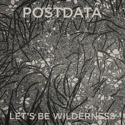 Postdata - Let's Be Wilderness (Vinyl)