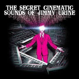 Jimmy Urine - Secret Cinematic Sounds Of Jimmy Urin (Vinyl)