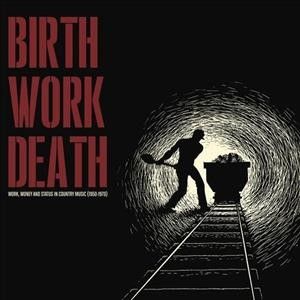 Various - Birth Work Death: Work Money 1950 - 1970 (CD)