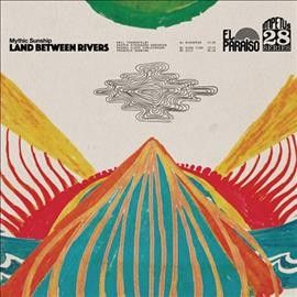 Mythic Sunship - Land Between Rivers (Vinyl)