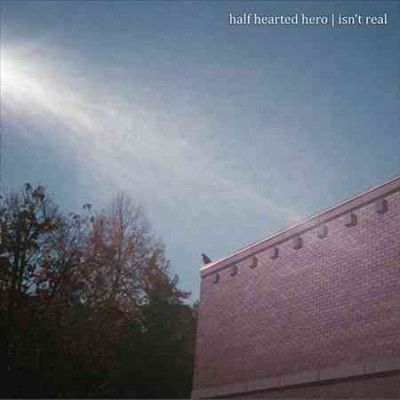 Half Hearted Hero - Isn't Real (Vinyl)