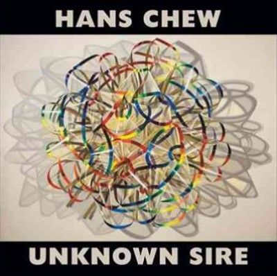 Hans Chew - Unknown Sire (Vinyl)